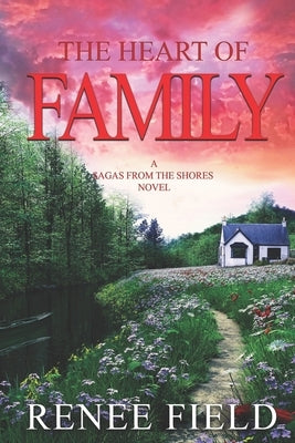 The Heart of Family: Family Drama- Contemporary Women's Fiction by Design, Fq