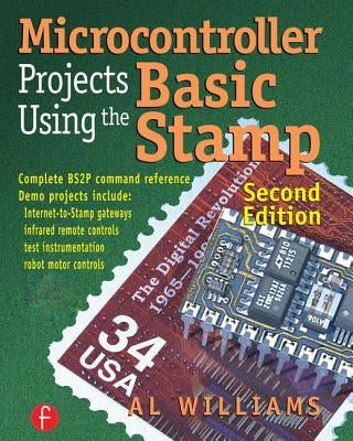 Microcontroller Projects Using the Basic Stamp by Williams, Al