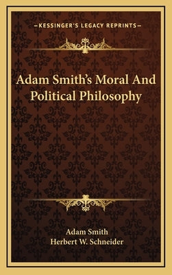 Adam Smith's Moral And Political Philosophy by Smith, Adam