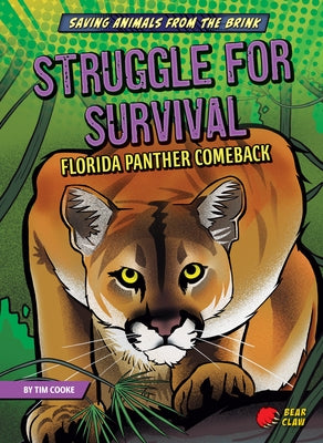 Struggle for Survival: Florida Panther Comeback by Cooke, Tim
