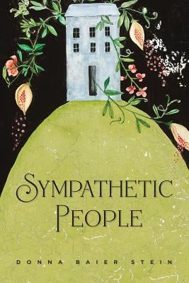 Sympathetic People by Stein, Donna Baier