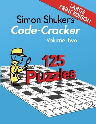 Simon Shuker's Code-Cracker, Volume Two (Large Print Edition) by Shuker, Simon