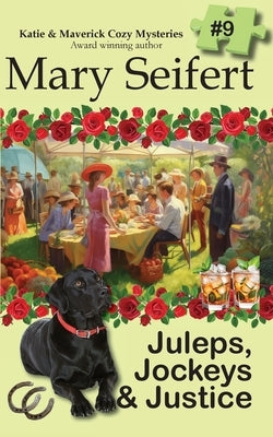 Juleps, Jockeys & Justice by Seifert, Mary