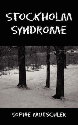 Stockholm Syndrome by Mutschler, Sophie