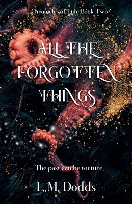 All the Forgotten Things by Dodds, L. M.