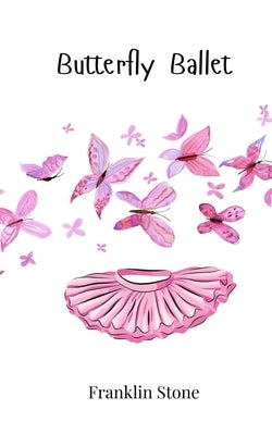 Butterfly Ballet by Stone, Franklin
