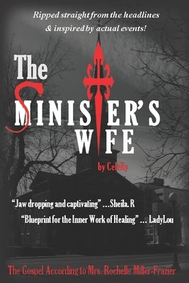 The SINISTER'S WIFE: The Gospel According to Mrs. Rochelle Miller-Frazier by Celexy