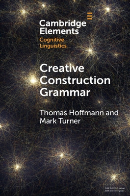 Creative Construction Grammar by Hoffmann, Thomas