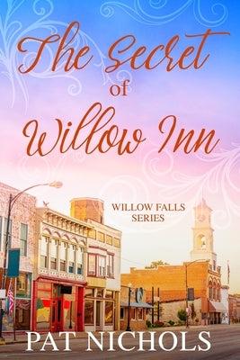 The Secret of Willow Inn by Nichols, Pat