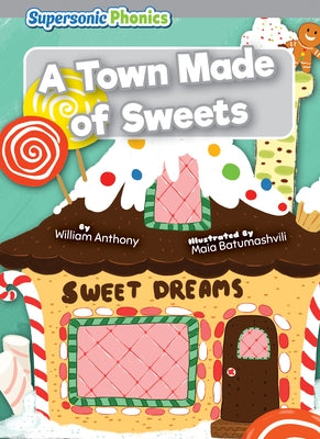 A Town Made of Sweets by Anthony, William