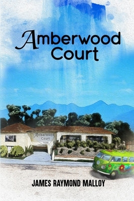 Amberwood Court by Malloy, James Raymond