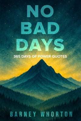 No Bad Days by Whorton, Barney