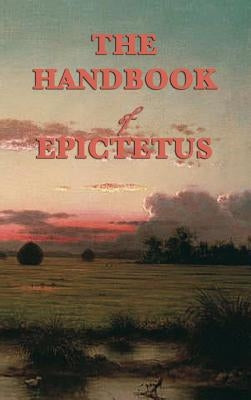 The Handbook by Epictetus, Epictetus