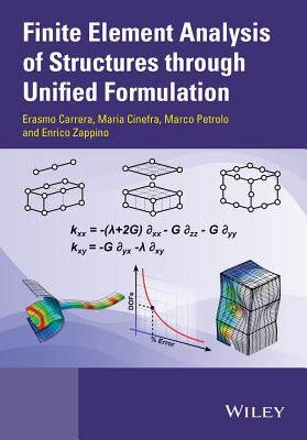 Finite Element Analysis of Structures Through Unified Formulation by Carrera, Erasmo