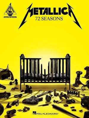 Metallica - 72 Seasons: Guitar Recorded Versions Transcriptions with Notes and Tab Plus Lyrics by Metallica