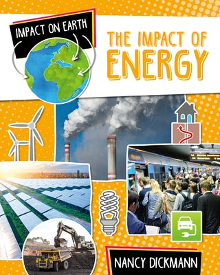 The Impact of Energy by Dickmann, Nancy
