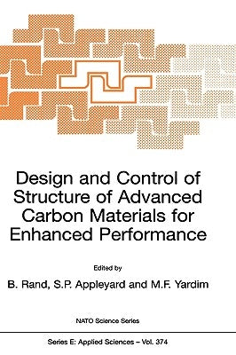 Design and Control of Structure of Advanced Carbon Materials for Enhanced Performance by Rand, Brian