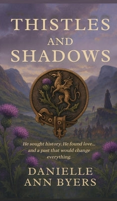 Thistles and Shadows by Byers, Danielle Ann
