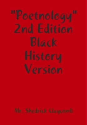 Poetnology 2nd Edition "Black History Version" by Claycomb, Shedrick
