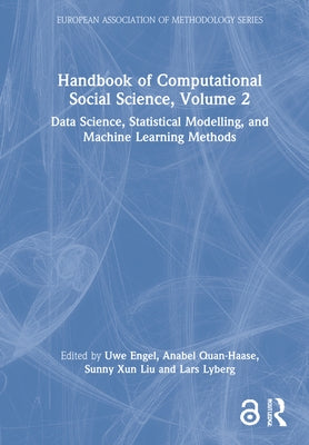 Handbook of Computational Social Science, Volume 2: Data Science, Statistical Modelling, and Machine Learning Methods by Engel, Uwe