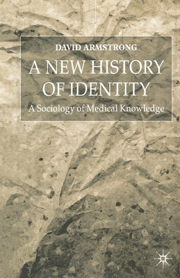 A New History of Identity by Armstrong, D.