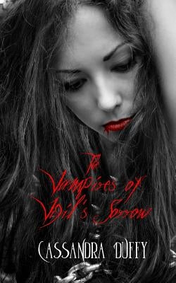 The Vampires of Vigil's Sorrow by Duffy, Cassandra