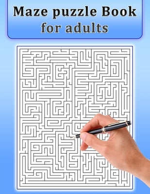 Maze Puzzle Book for Adults: Maze Puzzle Book for Adults &Teens with Solutions-Easy to Hard by Books, Deeasy