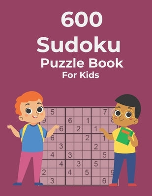 600 Sudoku Puzzle Book For Kids: Easy Medium Hard 600 Puzzles and Solutions, by Marjorie, Marjorie