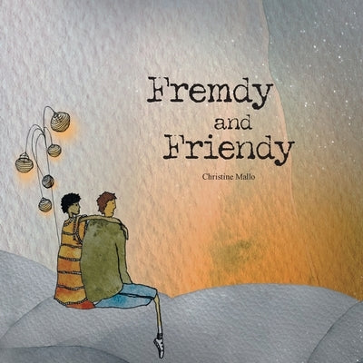 Fremdy and Friendy by Mallo, Christine
