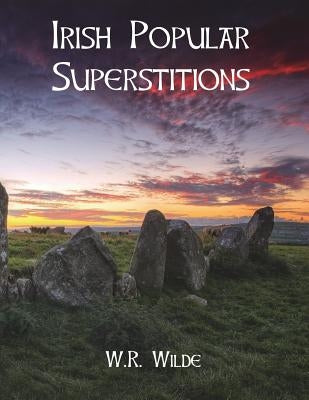 Irish Popular Superstitions by Nightly, Dahlia V.