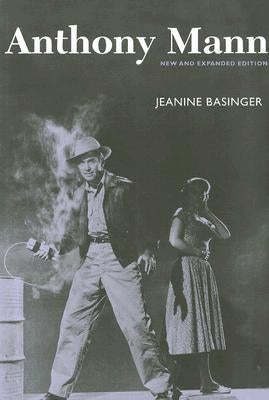 Anthony Mann by Basinger, Jeanine