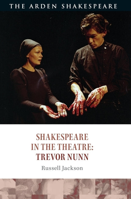 Shakespeare in the Theatre: Trevor Nunn by Jackson, Russell