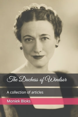 The Duchess of Windsor - A collection of articles by Bloks, Moniek