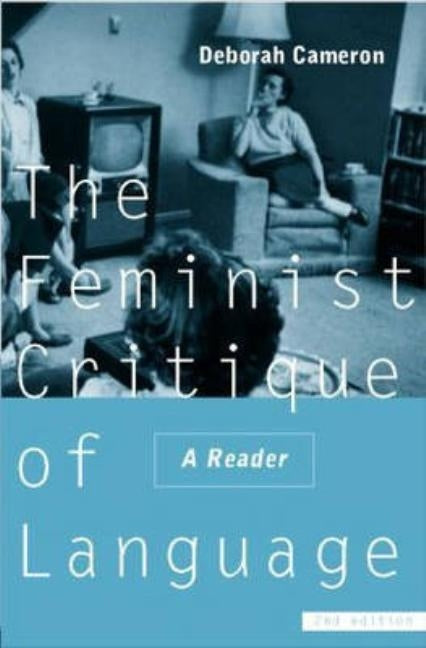 Feminist Critique of Language: second edition by Cameron, Deborah