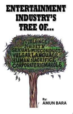Entertainment Industry's Tree Of... by Bara, Amun