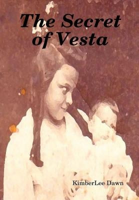 The Secret of Vesta by Miller, Kimberly