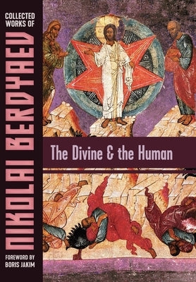 The Divine and the Human by Berdyaev, Nikolai