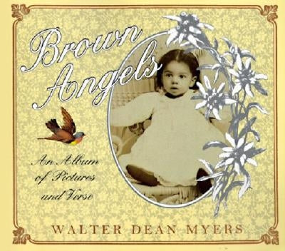 Brown Angels: An Album of Pictures and Verse by Myers, Walter Dean