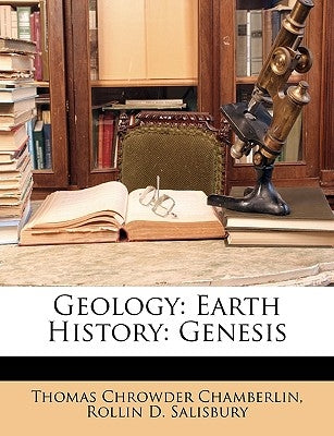 Geology: Earth History: Genesis by Chamberlin, Thomas Chrowder