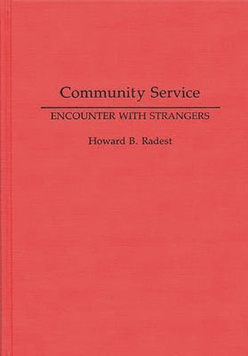 Community Service: Encounter with Strangers by Radest, Howard