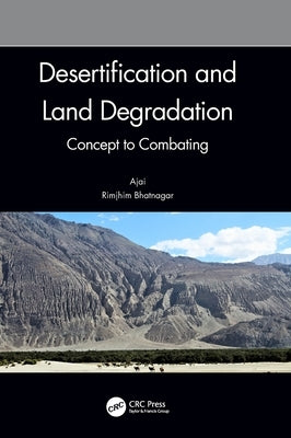 Desertification and Land Degradation: Concept to Combating by Ajai