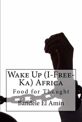 Wake Up (I-Free-Ka) Africa by Amin, Bandele El