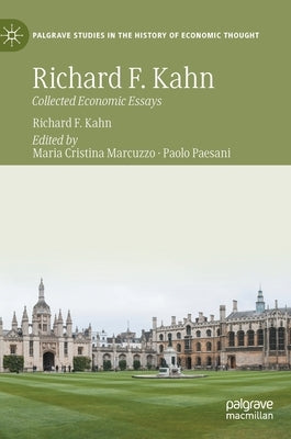 Richard F. Kahn: Collected Economic Essays by Marcuzzo, Maria Cristina