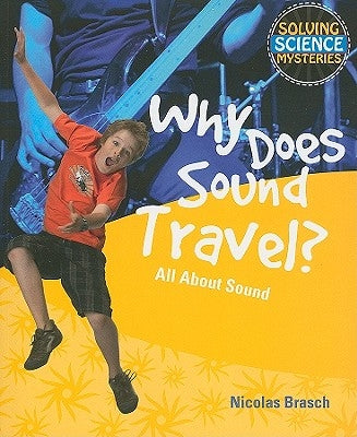 Why Does Sound Travel? by Brasch, Nicholas