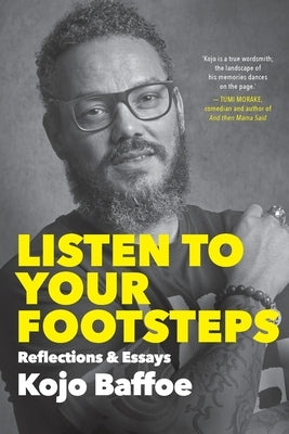 Listen to Your Footsteps by Baffoe, Kojo