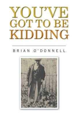 You've got to be kidding by O'Donnell, Brian