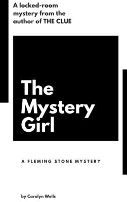 The Mystery Girl by Wells, Carolyn