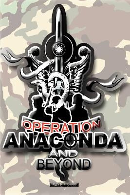 Operation Anaconda and Beyond by Fisher, Ray