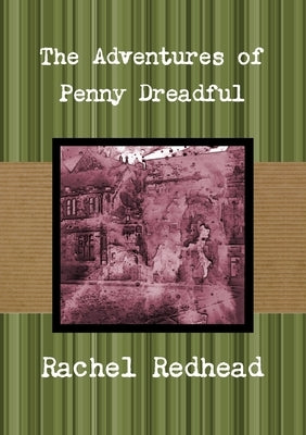 The Adventures of Penny Dreadful by Redhead, Rachel