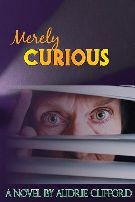 Merely Curious by Irick, Patricia